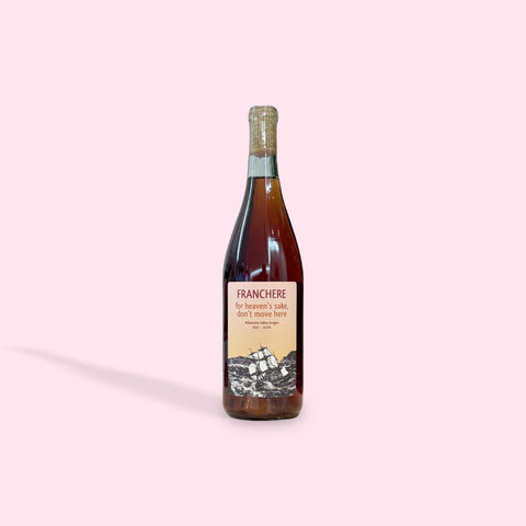 Franchere Wine Company For Heaven's Sake Don't Move Here Willamette Valley 2022 (750ml)