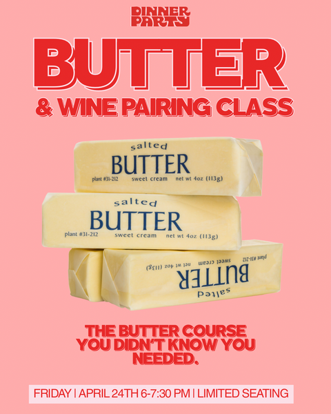 Butter & Wine Pairing Class: 4.24.26