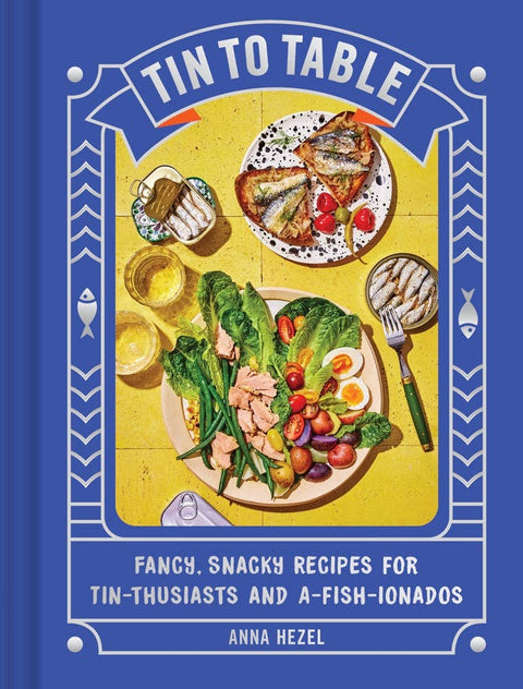 Tin to Table by Anna Hezel