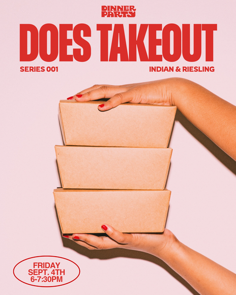 Dinner Party Does Takeout: Indian & Riesling