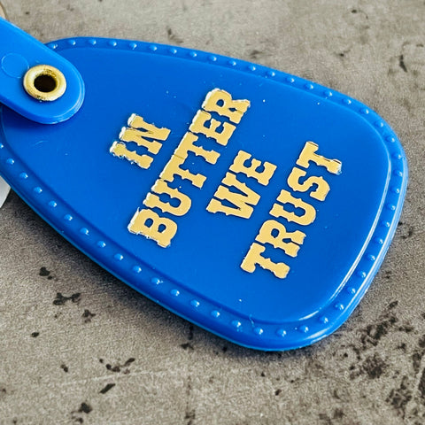 In Butter We Trust Saddle Keychain