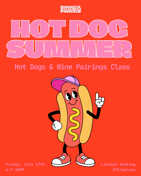 Makes Me Want a Hot Dog Real Bad A Hot Dog & Wine Pairing Class